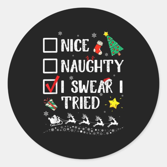 Nice Naughty I Swear I Tried Cute Christmas Tree S Classic Round Sticker (Front)