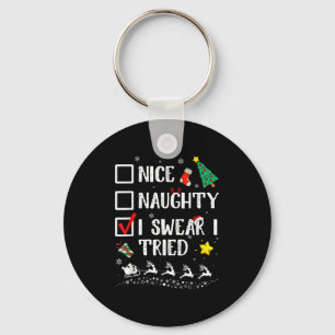 Nice Naughty I Swear I Tried Cute Christmas Tree S Key Ring