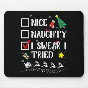 Nice Naughty I Swear I Tried Cute Christmas Tree S Mouse Pad