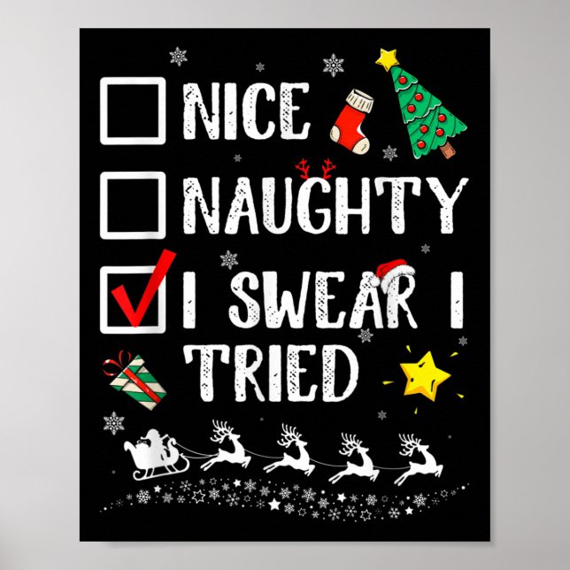 Nice Naughty I Swear I Tried Cute Christmas Tree S Poster (Front)
