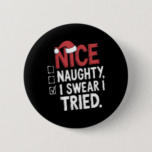 Nice Naughty I Swear I Tried Funny Christmas 6 Cm Round Badge