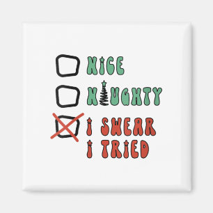 Nice Naughty I Swear I Tried Funny Christmas Check Magnet