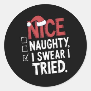 Nice Naughty I Swear I Tried Funny Christmas Classic Round Sticker