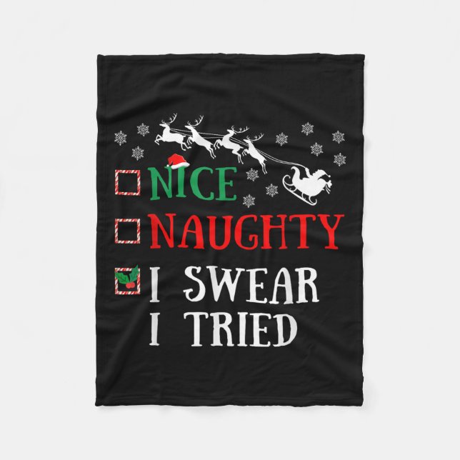 Nice Naughty I Swear I Tried Funny Christmas Joke  Fleece Blanket (Front)