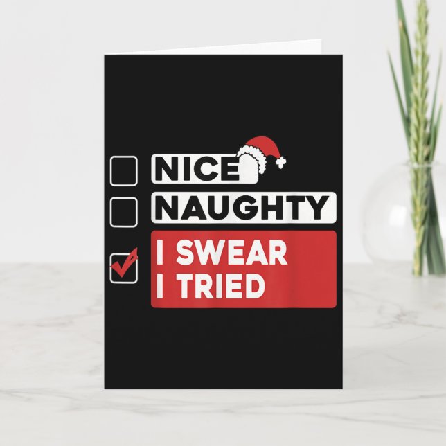 Nice Naughty I Swear I Tried Funny Christmas List  Card (Front)