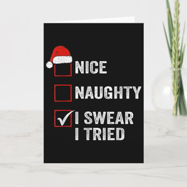 Nice Naughty I Swear I Tried Funny Christmas List  Card (Front)