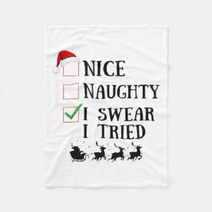 Nice Naughty I Swear I Tried Funny Christmas List  Fleece Blanket