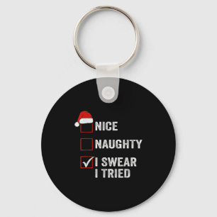 Nice Naughty I Swear I Tried Funny Christmas List  Key Ring