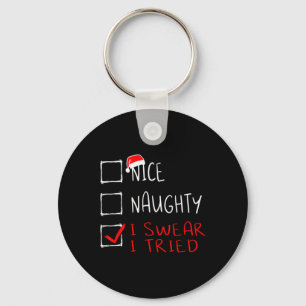 Nice Naughty I Swear I Tried Funny Christmas List  Key Ring