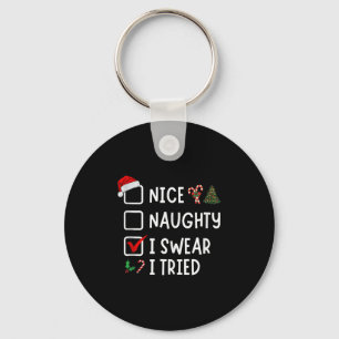 Nice Naughty I Swear I Tried Funny Christmas List  Key Ring