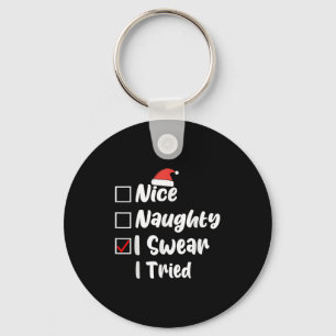 Nice Naughty I Swear I Tried Funny Christmas List  Key Ring