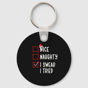 Nice Naughty I Swear I Tried Funny Christmas List  Key Ring