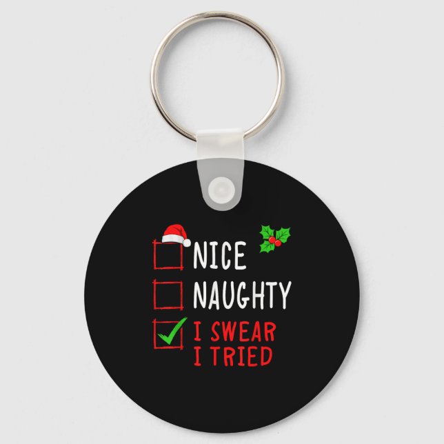 Nice Naughty I Swear I Tried Funny Christmas List  Key Ring (Front)