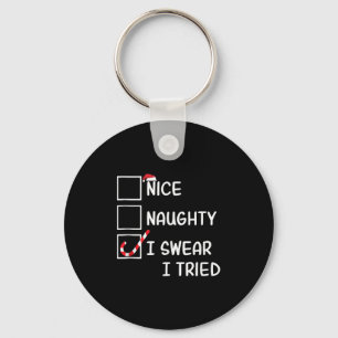 Nice Naughty I Swear I Tried Funny Christmas List  Key Ring