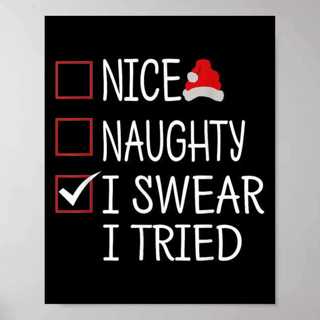 Nice Naughty I Swear I Tried Funny Christmas List  Poster (Front)