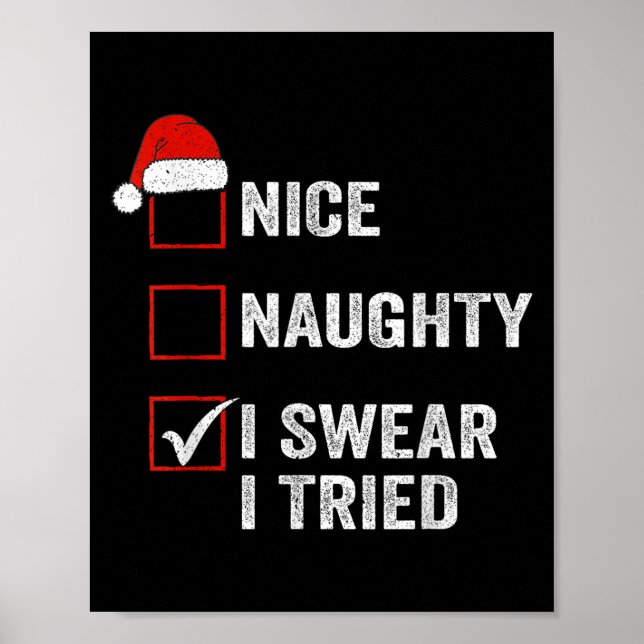 Nice Naughty I Swear I Tried Funny Christmas List  Poster (Front)