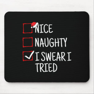 Nice Naughty I Swear I Tried Funny Christmas Mouse Pad