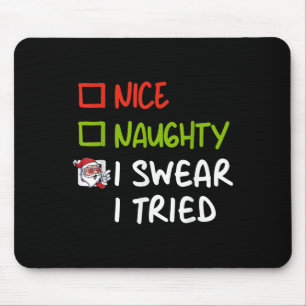 Nice Naughty I Swear I Tried Funny Christmas Pajam Mouse Pad