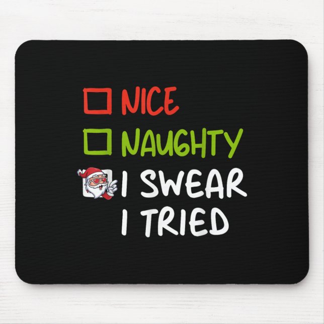 Nice Naughty I Swear I Tried Funny Christmas Pajam Mouse Pad (Front)