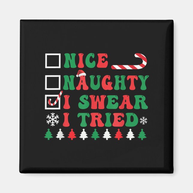 Nice Naughty I Swear I Tried Funny Christmas Santa Magnet (Front)