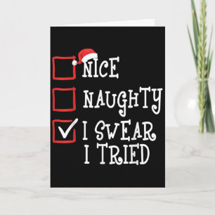 Nice Naughty I Swear I Tried Funny Christmas Xmas  Card