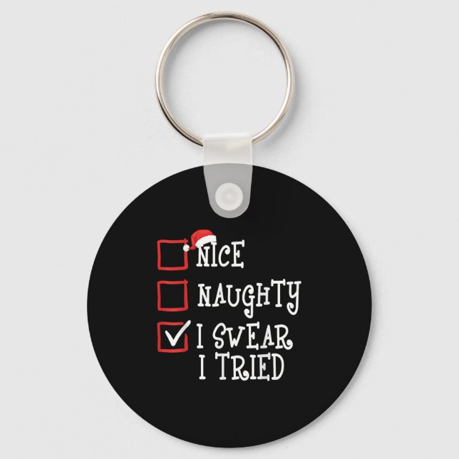 Nice Naughty I Swear I Tried Funny Christmas Xmas  Key Ring (Front)