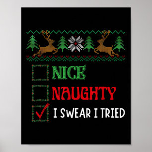 Nice Naughty I Swear I Tried Funny Christmas Xmas  Poster