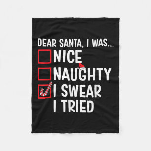 Nice Naughty I Swear I Tried Funny Santa Christmas Fleece Blanket