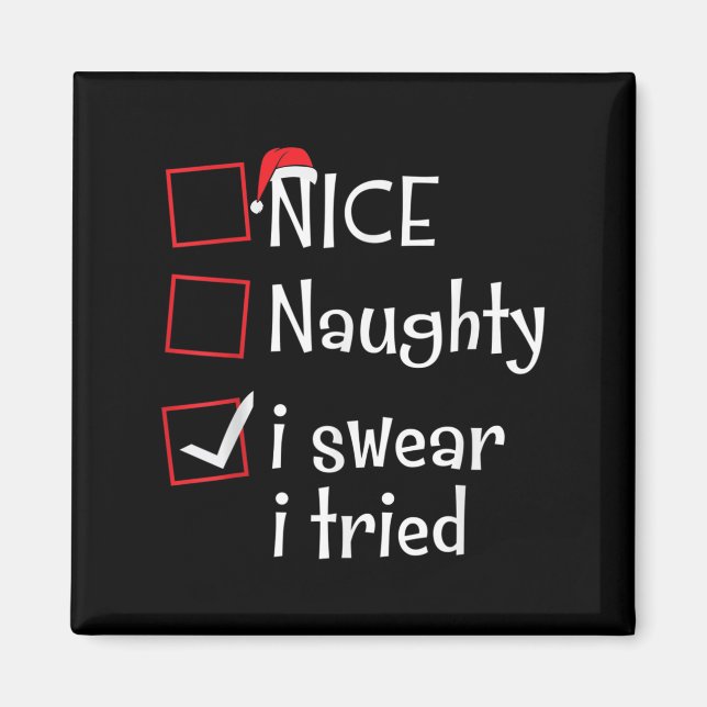 Nice Naughty I Swear I Tried Funny Santa Christmas Magnet (Front)