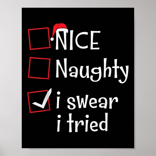 Nice Naughty I Swear I Tried Funny Santa Christmas Poster (Front)