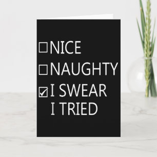 Nice Naughty I Swear I Tried, Funny Saying Christm Card