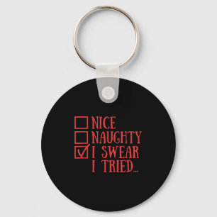 Nice Naughty I Swear I Tried Funny Xmas  Key Ring