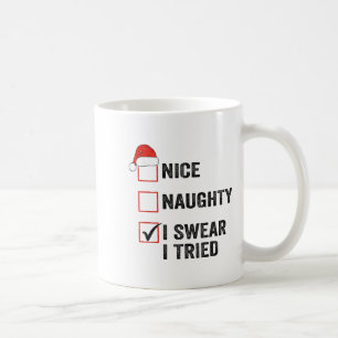 Nice, Naughty, I Swear I Tried Santa Funny Christm Coffee Mug