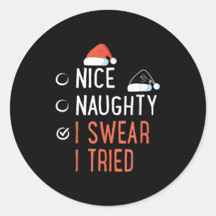 Nice Naughty I Swear I Tried Santa List Funny Chri Classic Round Sticker