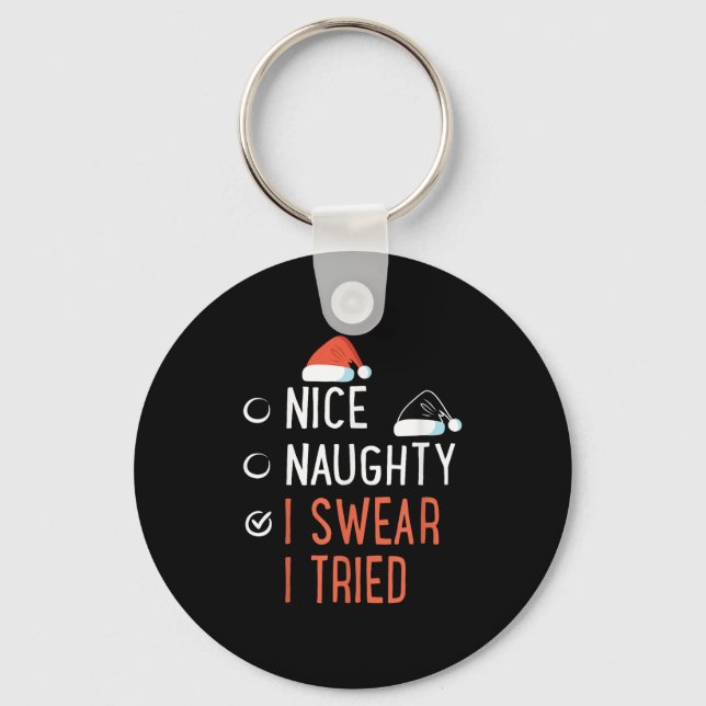 Nice Naughty I Swear I Tried Santa List Funny Chri Key Ring (Front)