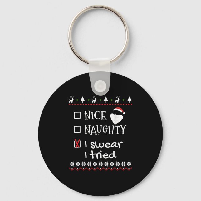 Nice Naughty I Swear I Tried Santa List Ugly Chris Key Ring (Front)