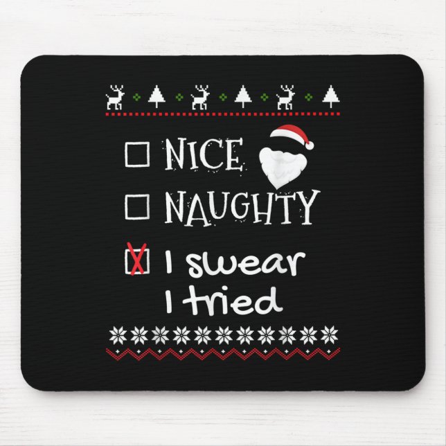 Nice Naughty I Swear I Tried Santa List Ugly Chris Mouse Pad (Front)
