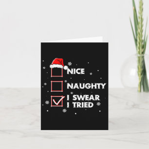 Nice Naughty I Swear I Tried Shirt Adult Santa Chr Card