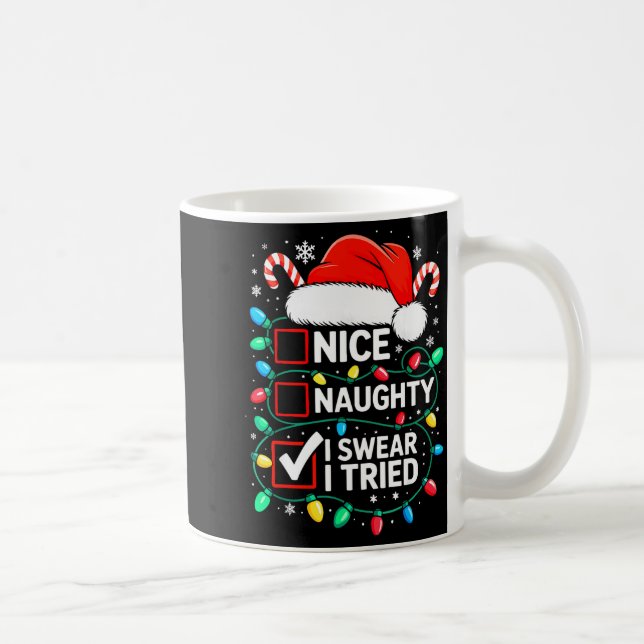 Nice Naughty I Swear I Tried Shirt Funny Christmas Coffee Mug (Right)