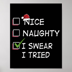 Nice Naughty I Swear I Tried Tee Christmas List Xm Poster
