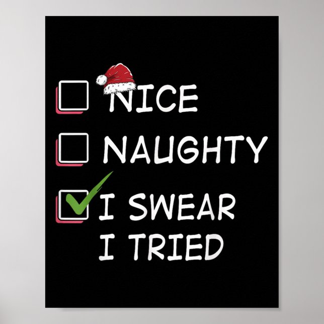 Nice Naughty I Swear I Tried Tee Christmas List Xm Poster (Front)