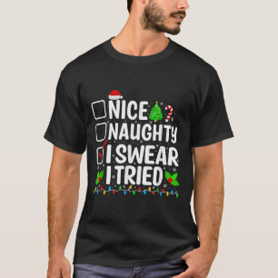 Nice Naughty I Swear I Tried Xmas Pajamas Christma T-Shirt