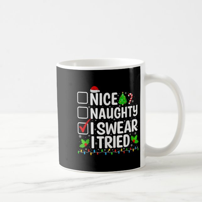 Nice Naughty I Swear I Tried Xmas Pyjamas Christma Coffee Mug (Right)