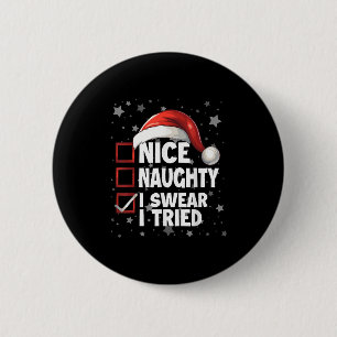 Nice Naughty I Swear I Tried Xmas Santa Claus Chri 6 Cm Round Badge