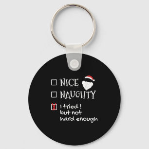 Nice Naughty I Tried But Not Hard Enough Funny San Key Ring