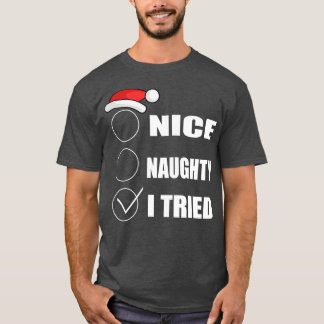 Nice Naughty I tried Christmas funny shirt