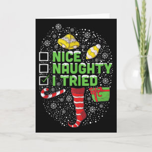 Nice Naughty I Tried Christmas Humor Xmas Clothing Card
