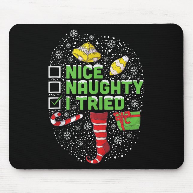 Nice Naughty I Tried Christmas Humor Xmas Clothing Mouse Pad (Front)