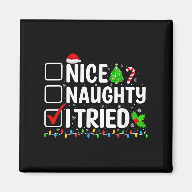 Nice Naughty I Tried Christmas List Family Xmas Pa Magnet (Front)