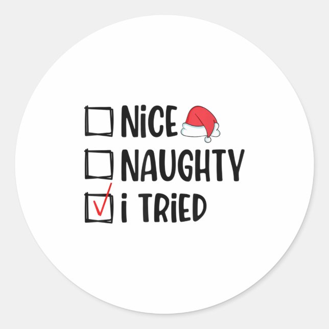 Nice Naughty I Tried Christmas List Funny Xmas  Classic Round Sticker (Front)